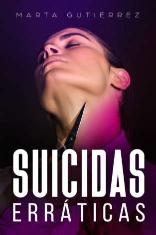Marta Gutiérrez y su primera novela, 'Suicidas erráticas': "Antes, ir de la mano con tu novia era un acto de valentía"
