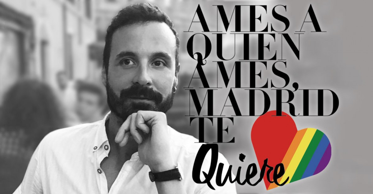 "Ames a quien ames, Madrid te quiere": ¿conoces la historia de esta frase, hoy más necesaria que nunca? Manuel Santiago, su creador, nos la cuenta