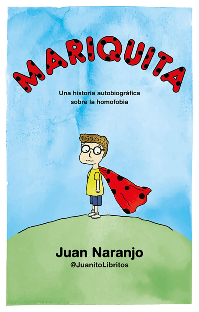 Juan Naranjo: “Huía de la palabra ‘mariquita’ y ahora me empodera”