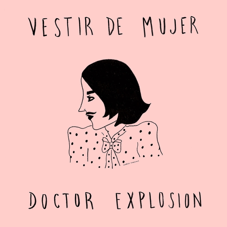 ESTRENO. Doctor Explosion presenta 'Vestir de mujer': "Es un homenaje a quienes son lo que quieren ser'