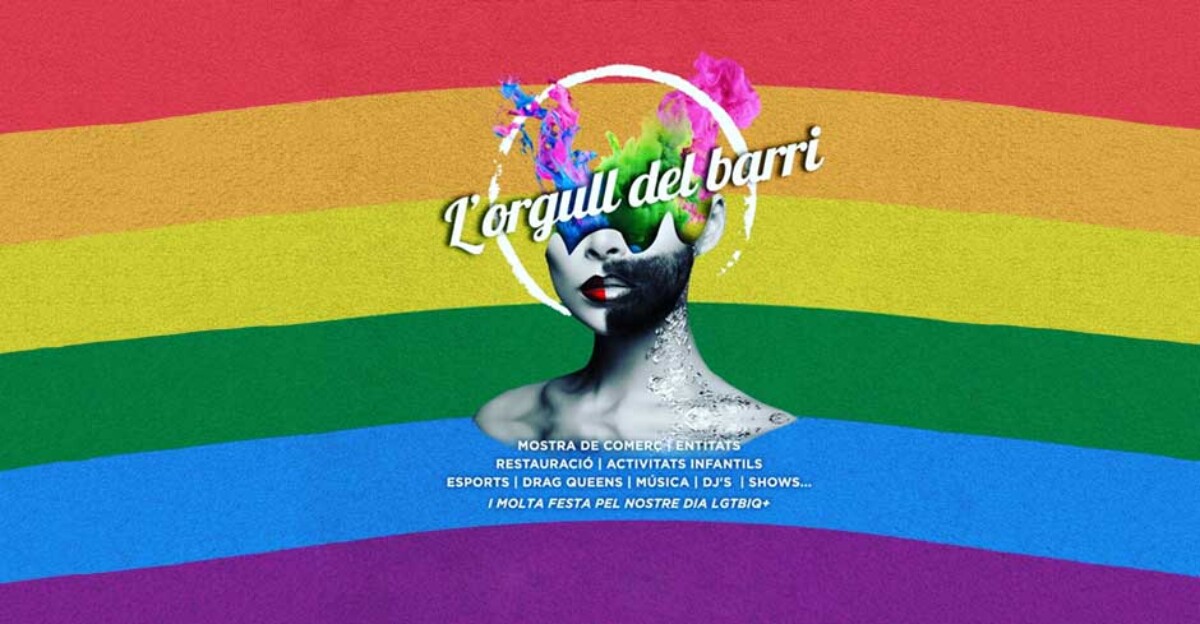 Todo sobre L'orgull del barri, la fiesta LGTBIQ+ más popular del Gaixample de Barcelona (programación completa)