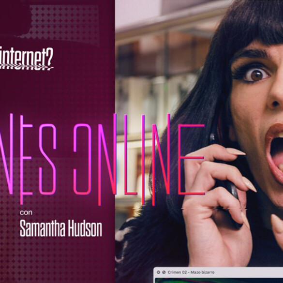 'Crímenes Online': una serie documental presentada por Samantha Hudson