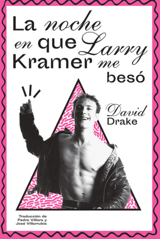 Portada del libro 'La noche que Larry Kramer me besó'