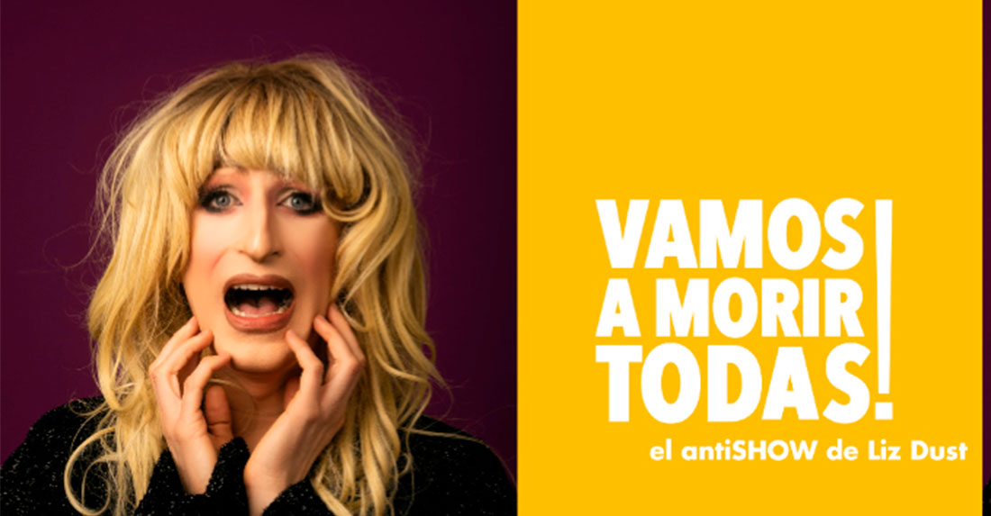 La artista drag Liz Dust estrena en València su antishow '¡Vamos a morir todas!'