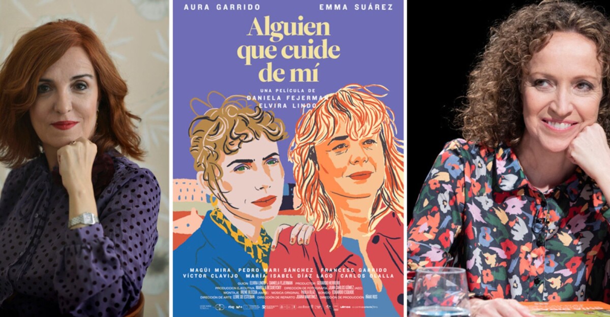 'Alguien que cuide de mí' dirigida por Daniela Féjerman y Elvira Lindo