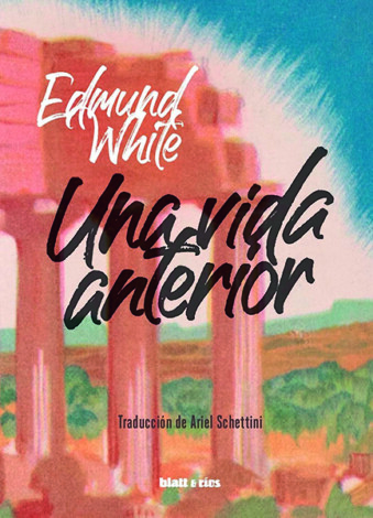 'Una vida anterior' de Edmund White