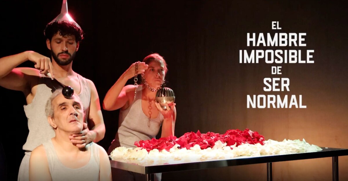 'El hambre imposible de ser normal', el jueves 2 y viernes 3 de octubre en Teatro del Barrio
