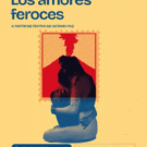 Cartel de 'Los amores feroces'.