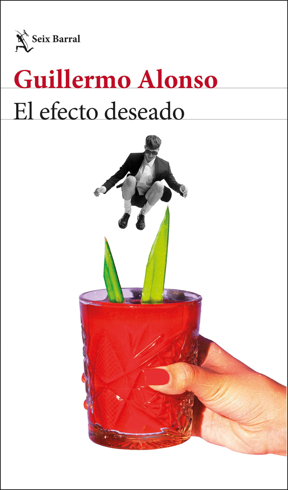 Portada de 'El efecto deseado', de Guillermo Alonso (Seix Barral)